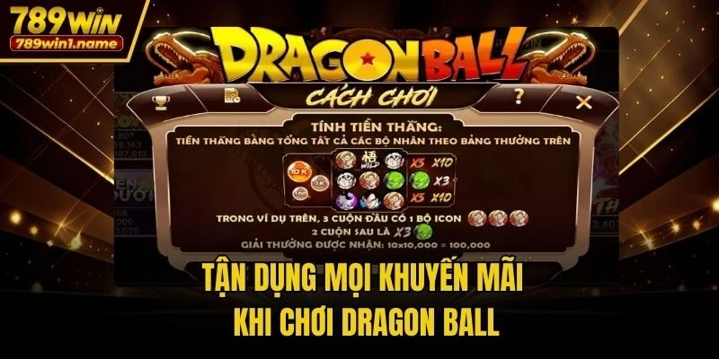Tận dụng mọi khuyến mãi khi chơi Dragon Ball