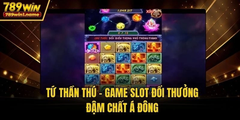 Tứ Thần Thú – Game Slot Đổi Thưởng Đậm Chất Á Đông