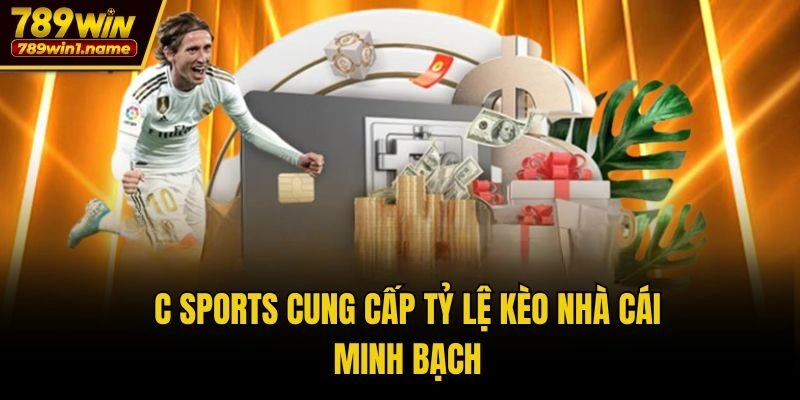 C Sports cung cấp tỷ lệ kèo nhà cái minh bạch